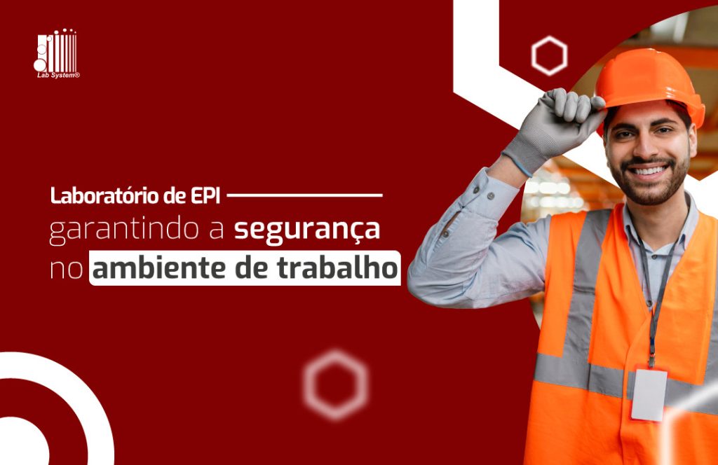 Laboratório de EPI: garantindo a segurança no ambiente de trabalho