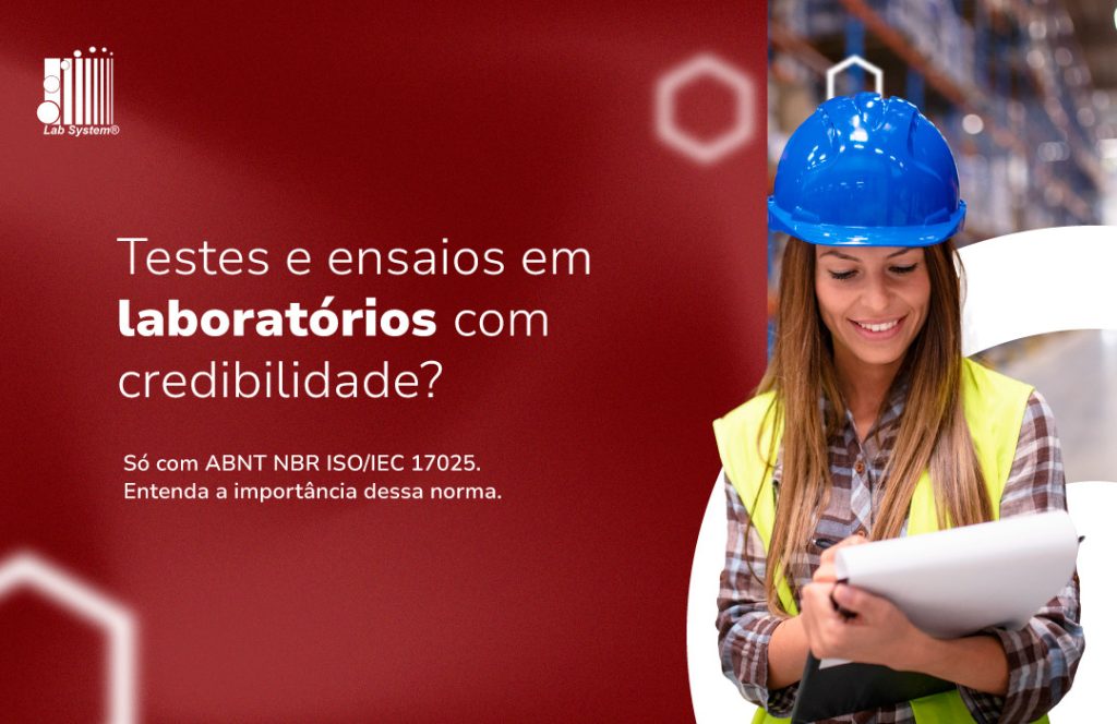 Testes e ensaios em laboratórios com credibilidade